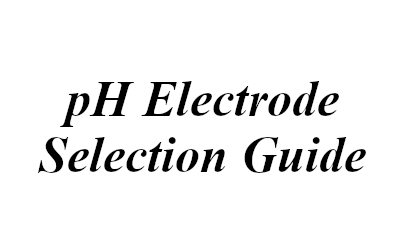 pH Electrode Selection Guide